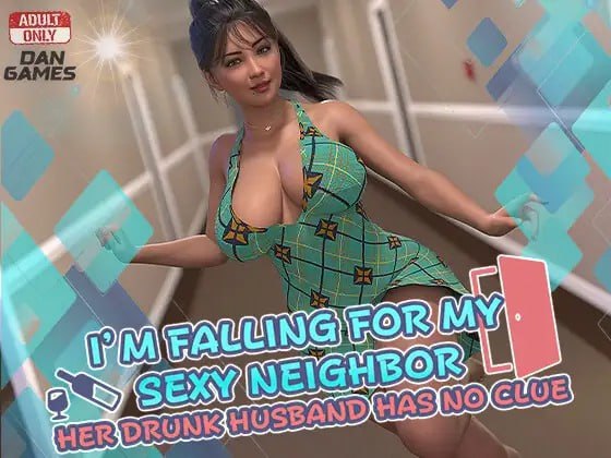 I’m Falling for My Sexy Neighbor And Her Drunk Husband Has No Clue